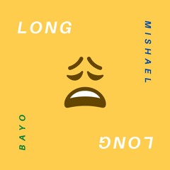Long (feat. Bayo) - 2020