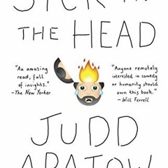 [ACCESS] [EBOOK EPUB KINDLE PDF] Sick in the Head: Conversations About Life and Comedy by  Judd Apat