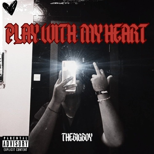 Play_With_My_Heart__TheBigBoy.mp3