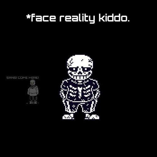 Snowdin Encounter: *face reality kiddo. (Original by Epic)