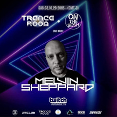 Melvin Sheppard -Trance Room Live Stream