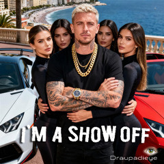 I'm a Show Off