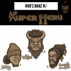 Who's Manz W/ Xuper Heru