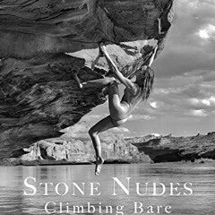 Get PDF Stone Nudes: Climbing Bare by  Dean Fidelman &  John Long