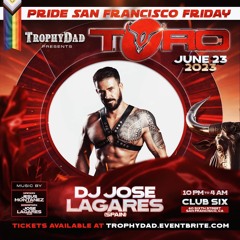 TrophyDad presents TORO - San Francisco Pride 2023 Special Set