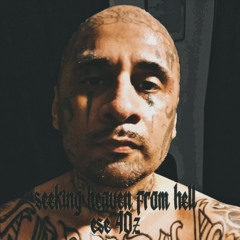 Ese 40'z - Seeking Heaven From Hell