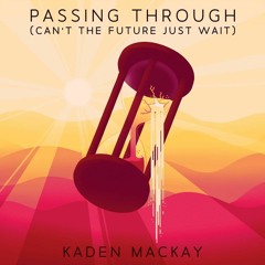 Passing Through(Can't The Future Just Wait) Cover By Ducklan Stapleton