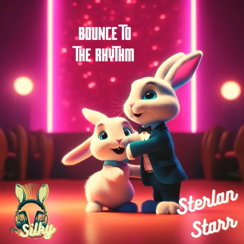 Sterlan Starr - Bounce To The Rhythm (Mr Silky's LoFi Beats)