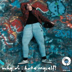 why do i hate myself? (demo)