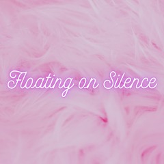 Floating on Silence