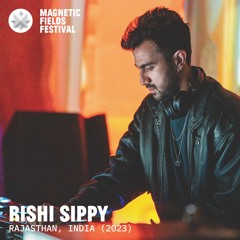 Rishi Sippy @ Magnetic Fields Festival 2023