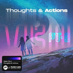 vibin' Pt.2 ☯️ - Thoughts & Actions