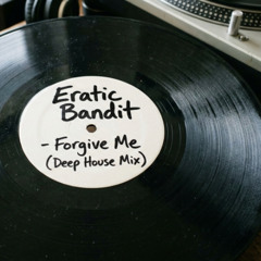 Forgive Me (Deep House Mix)