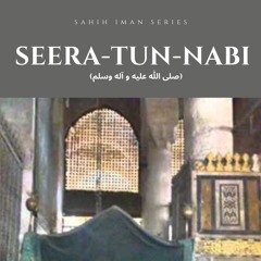 Seera - Tun - Nabi (SAWS) Part 1