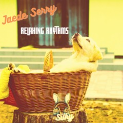 Jaede Serry - Relaxing Rhythms(Mr Silky's LoFi Beats)