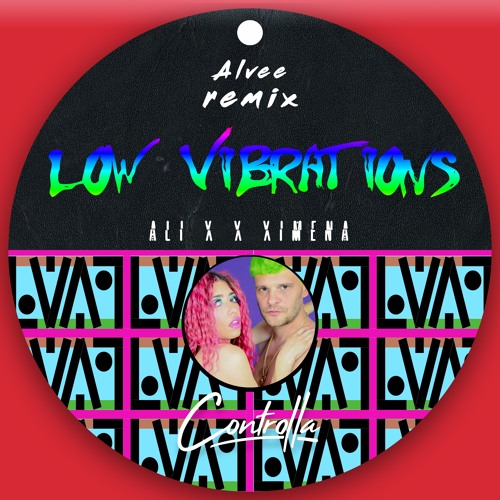 Premiere: Low Vibrations (Alvee Remix) - Ali X X Ximena [Controlla]