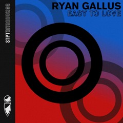 Ryan Gallus - Easy To Love (STPT101i)