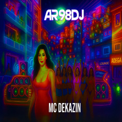 AR98DJ, MC DEKAZIN - Sai do Condomínio pra Favela (prévia)