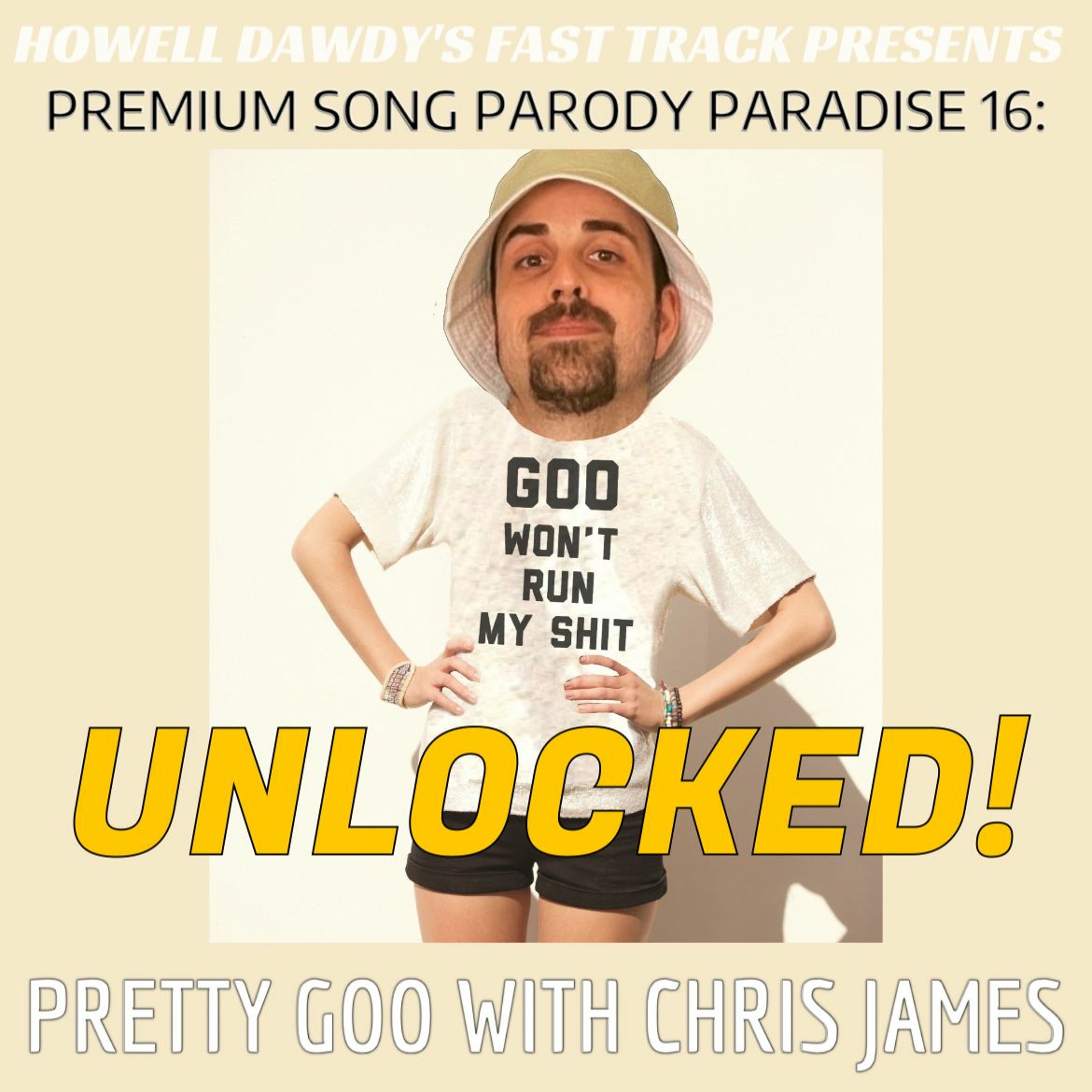 UNLOCKED! Premium Song Parody Paradise 16: Pretty Goo with Chris James episode artwork