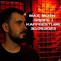 Max Muth | Greife | Kaffeestube | 30.09.2023