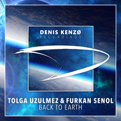 Tolga Uzulmez & Furkan Senol - Back To Earth