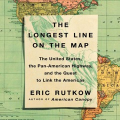 [Book] R.E.A.D Online The Longest Line on the Map: The United States, the Pan-American Highway,