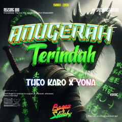 BS - ANUGERAH TERINDAH #YONA ( THEO KARO ) #MISTAKE888!!