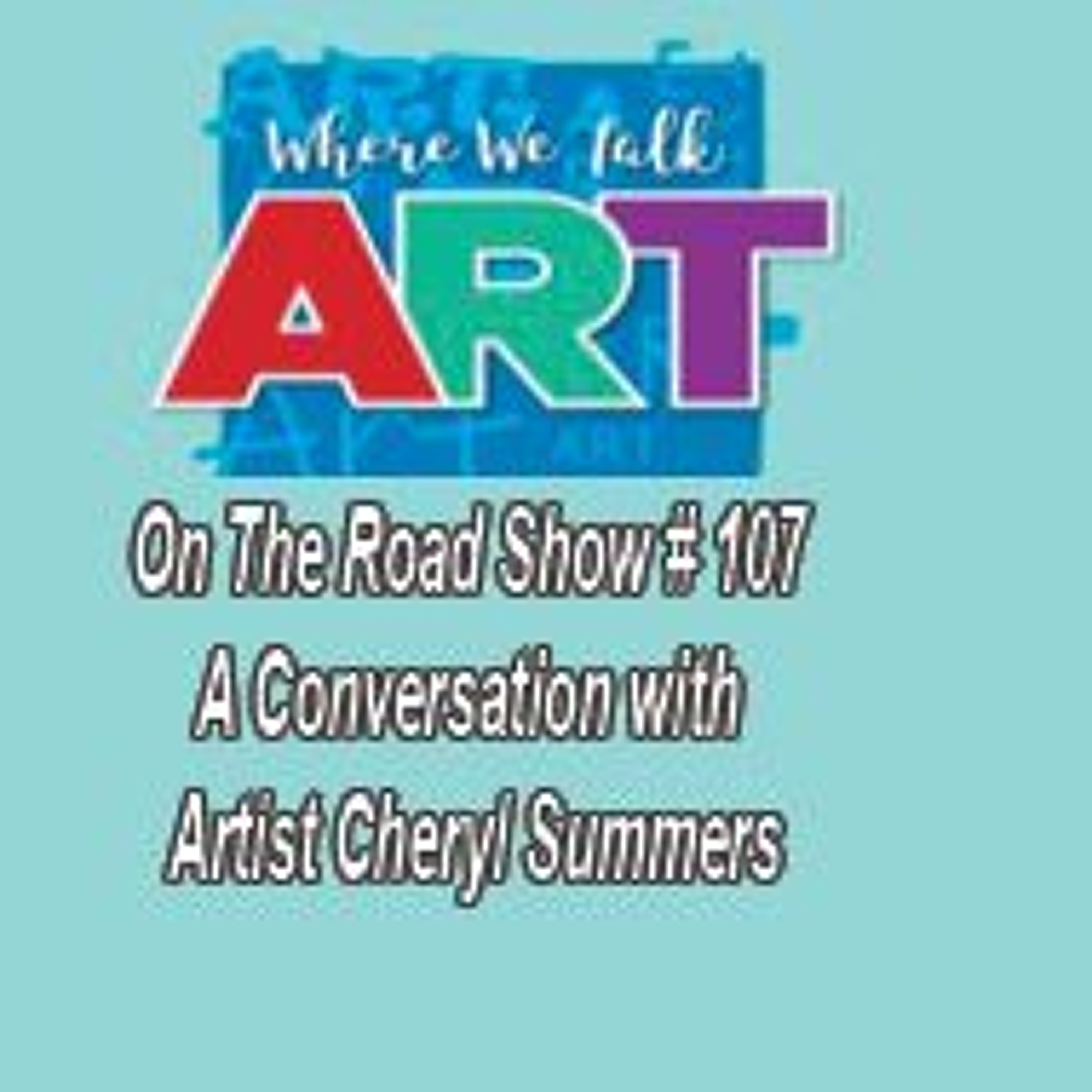 Show #107 Abstract Artist Cheryl Summers