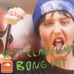 White Claw Enema Bong Hit - Demo
