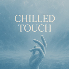 Chilled Touch
