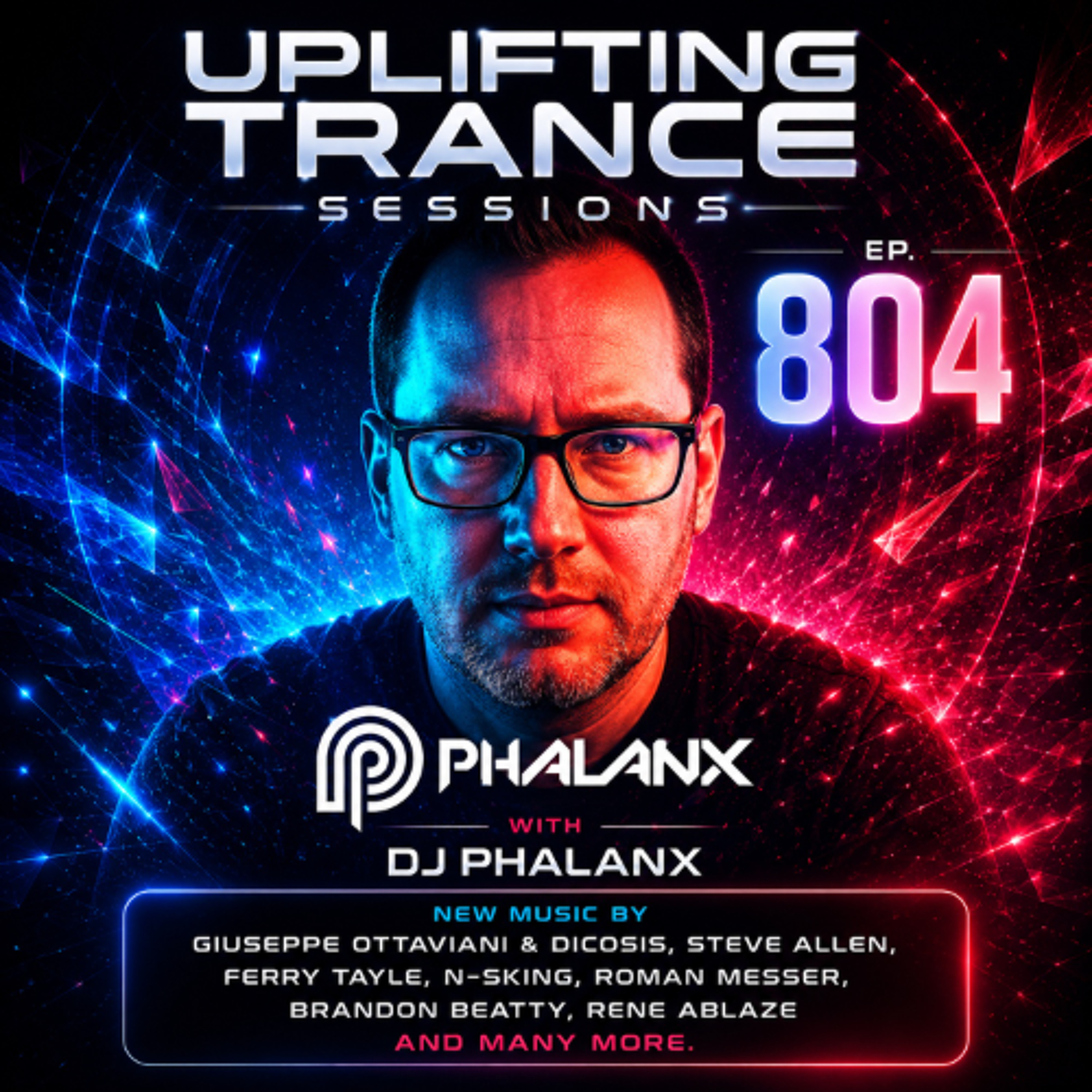 Uplifting Trance Sessions EP. 804 with DJ Phalanx 🔥 (Trance Podcast)