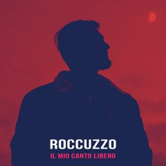 Roccuzzo - Il Mio Canto Libero
