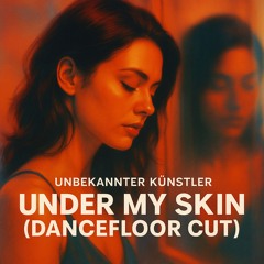 Under My Skin (Dancefloor Cut)
