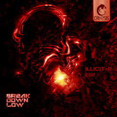 Crypsis - Break down low (illicit-r edit)