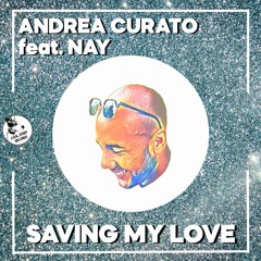 Andrea Curato feat. Nay - Saving My Love (Extended Mix) *Preview CSR0042*