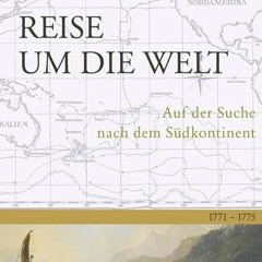 Reise um die Welt: Auf der Suche nach dem Südkontinent. 1771-1775. Eingeleitet von Herrmann Homann