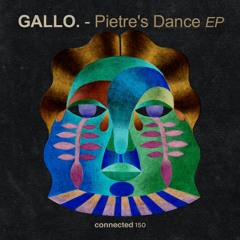 GALLO. - Pietre's Dance (connected 150) Release Date Oct 4th