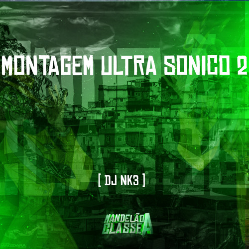 Stream Montagem Ultra Sonico 2 by DJ NK3 | Listen online for free on ...