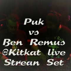 Puk vs Ben Remus @Kitkat live Strean Set 21.03.20