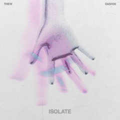 Isolate ft. DASH30