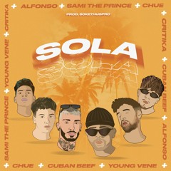 Sola (feat. Alfonso La Cruz, Chue, Critika & SokeThugPro)