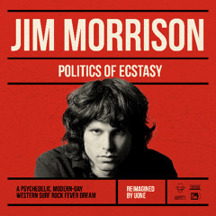Uone & Jim Morrison - Politics of Ecstasy (Original Mix)