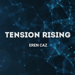 Tension Rising - Eren Caz (Original Mix)