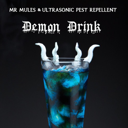 The Demon Drink - MrMules collaboration