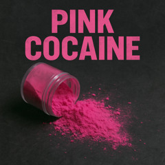 Pink Cocaine