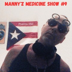 Manny'z Medicine Show #9 March 26, 2023'