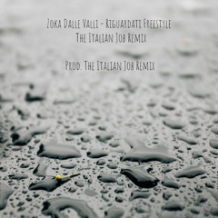 Zoka Dalle Valli - Riguardati Freestyle - The Italian Job Remix (Prod. The Italian Job Remix)