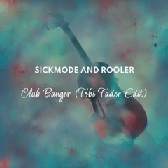 Rooler & Sickmode vs. THE KING'S - Club Banger & Media Noche (Tobi Fader Edit)