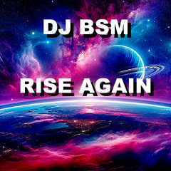 DJ BSM - Rise Again (Preview)
