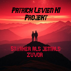 Stärker als jemals zuvor    -    Patrick Levien KI projekt